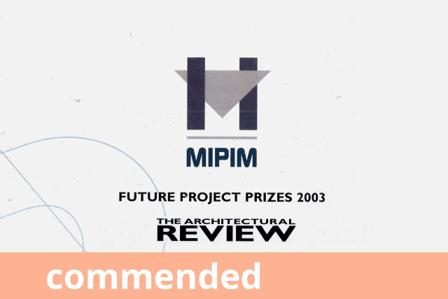 MIPIM Future Project Prizes, Commended 2003